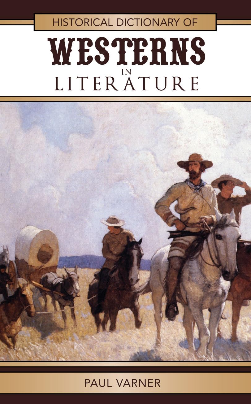 Historical Dictionary Of Westerns In Literature (Volume 41) (Historical Dictionaries Of Literature And The Arts, 41),Used