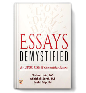 Essays Demystified For Upsc Cse & Competitive Exams (DoS And DonTs + Quotes And Dimensions For Essay Writing + Model Essays) Useful For Upsc Cse & Other Competitive Examination