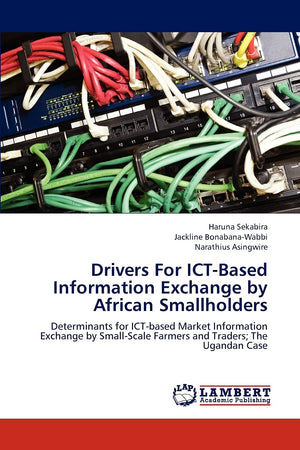 Drivers For ICTBased Information Exchange by African Smallholders: Determinants for ICTbased Market Information Exchange by Sm,Used