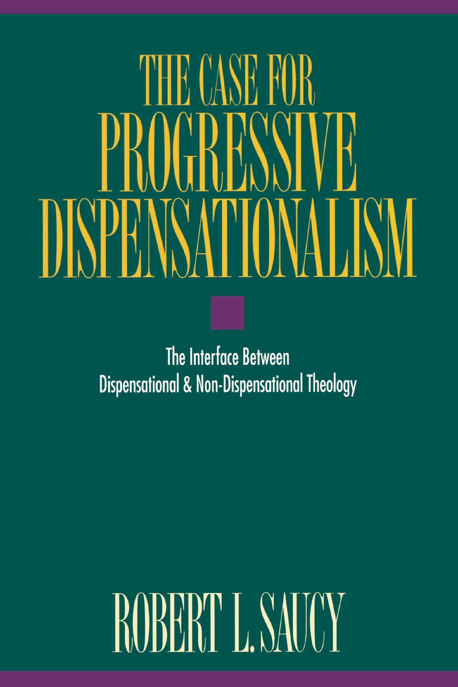 Case for Progressive Dispensationalism, The,New