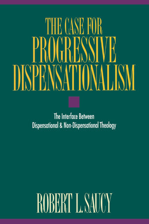 Case for Progressive Dispensationalism, The,New
