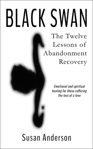 Black Swan: The Twelve Lessons of Abandonment Recovery,New