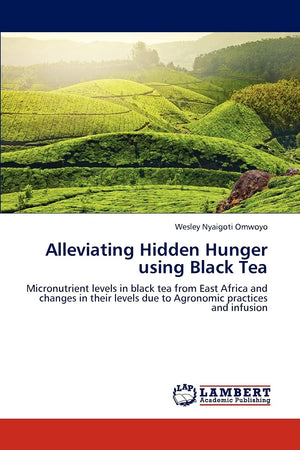 Alleviating Hidden Hunger using Black Tea: Micronutrient levels in black tea from East Africa and changes in their levels due to,Used