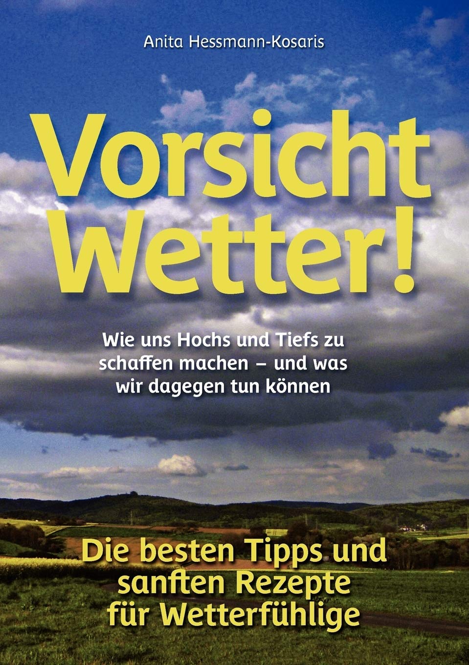 Vorsicht Wetter!: Wie uns Hochs und Tiefs zu schaffen machen  und was wir dagegen tun knnen / Die besten Tipps und sanften Reze,Used