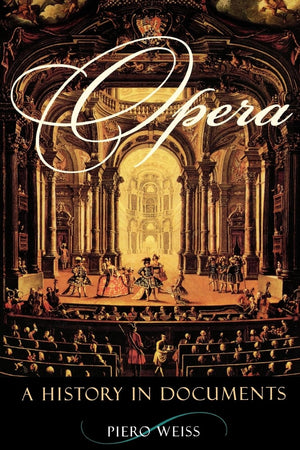 Opera: A History in Documents,New