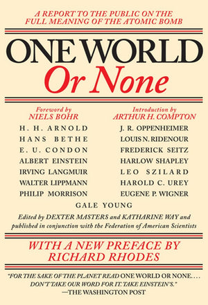 One World or None: A Report to the Public on the Full Meaning of the Atomic Bomb,Used