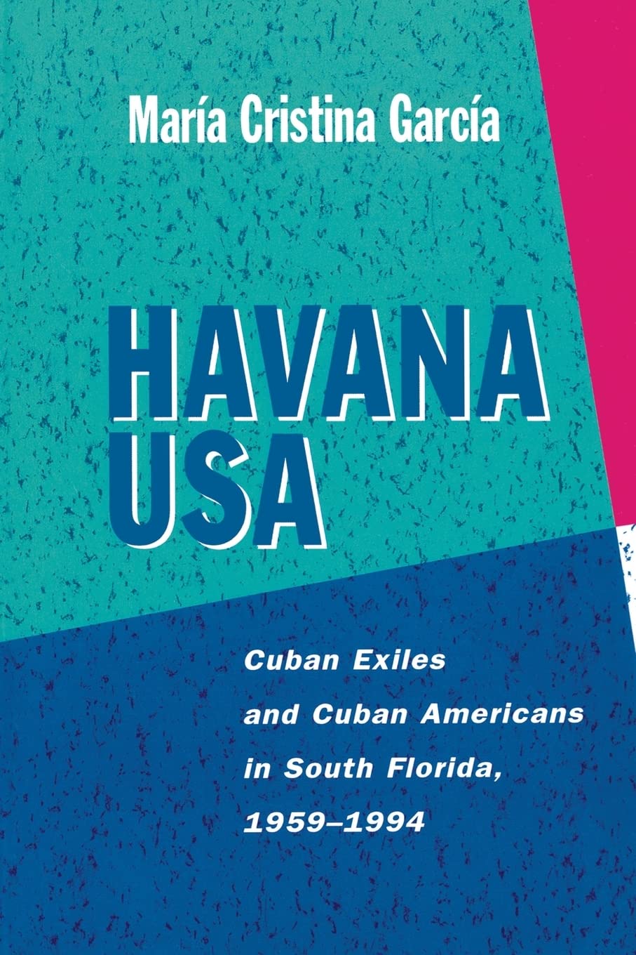 Havana USA: Cuban Exiles and Cuban Americans in South Florida, 19591994,Used