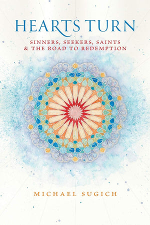 Hearts Turn: Sinners, Seekers, Saints and the Road to Redemption,Used