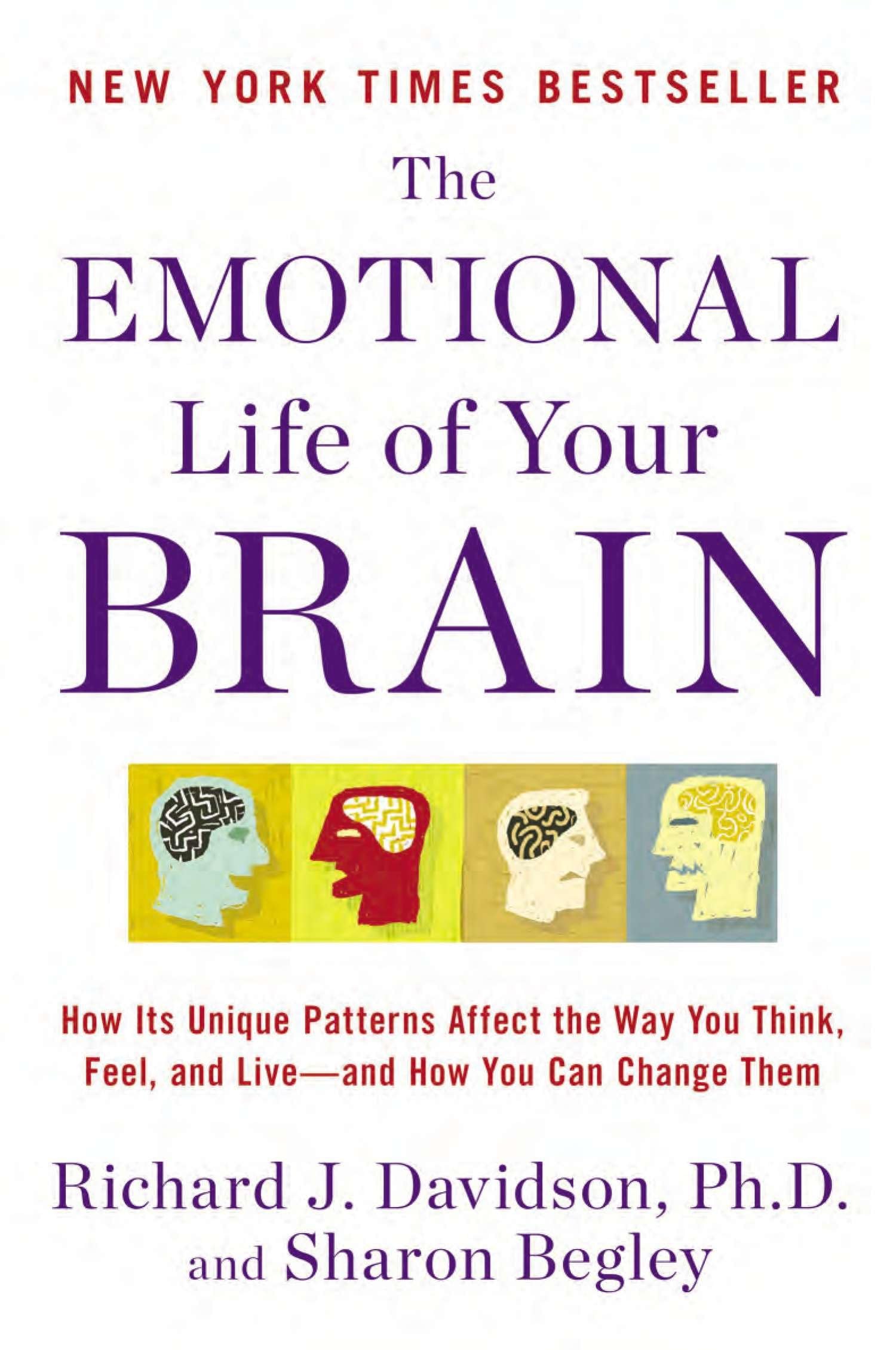 The Emotional Life of Your Brain: How Its Unique Patterns Affect the Way You Think, Feel, and Liveand How You Can Change Them,Used