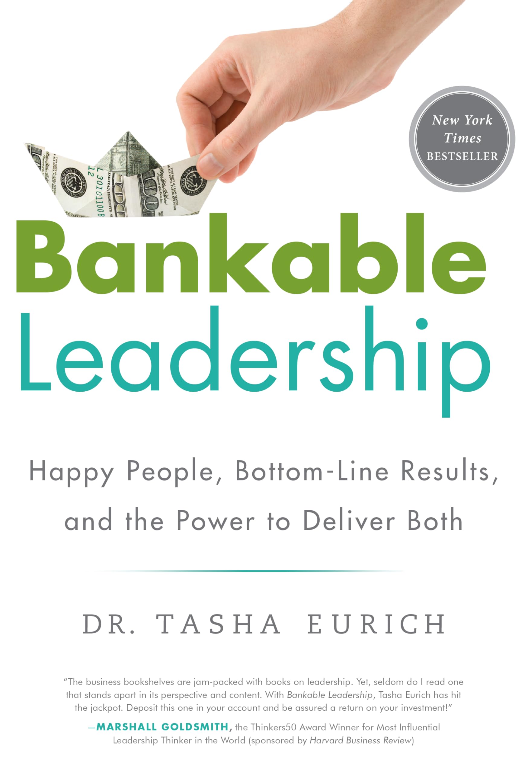 Bankable Leadership : Happy People, BottomLine Results, and the Power to Deliver Both,Used