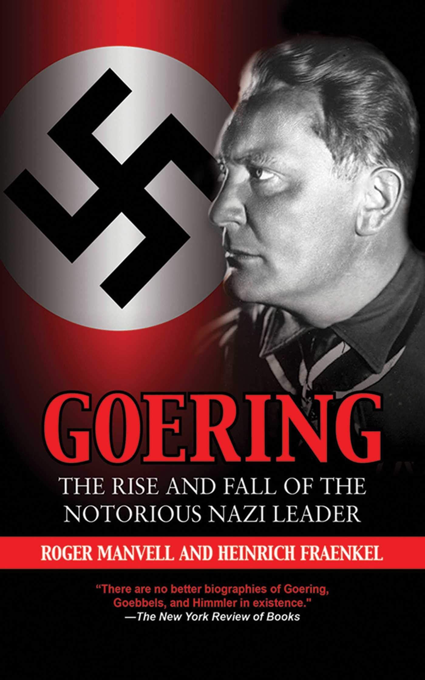 Goering: The Rise and Fall of the Notorious Nazi Leader,Used