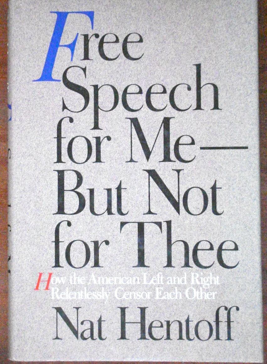 Free Speech For Mebut Not For Thee: How The American Left And Right Relentlessly Censor Each Other