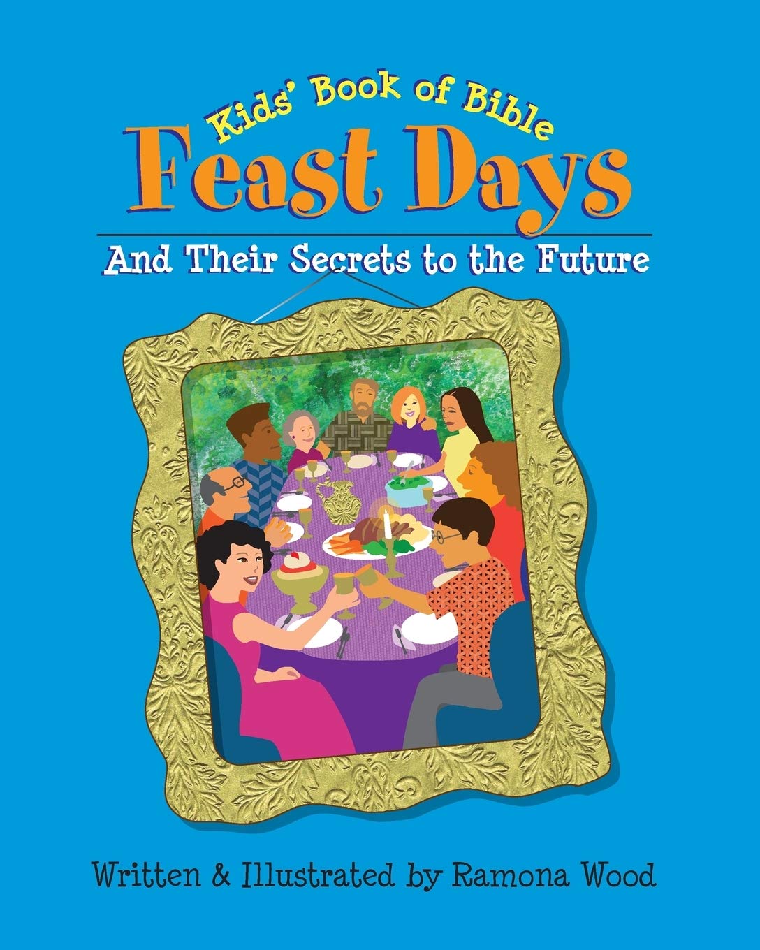 Kids' Book of Bible Feast Days: And Their Secrets to the Future,Used