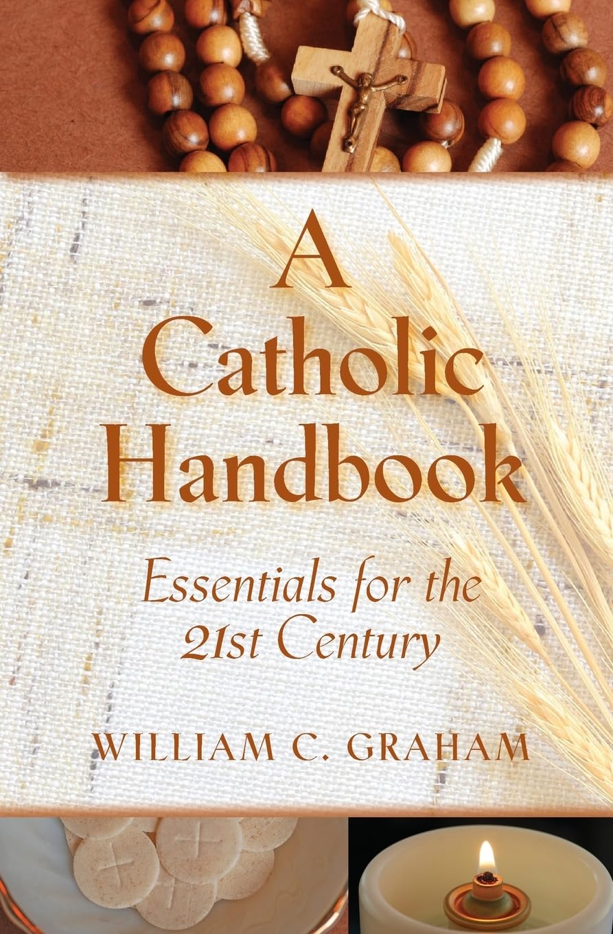 A Catholic Handbook: Essentials For The 21St Century,Used