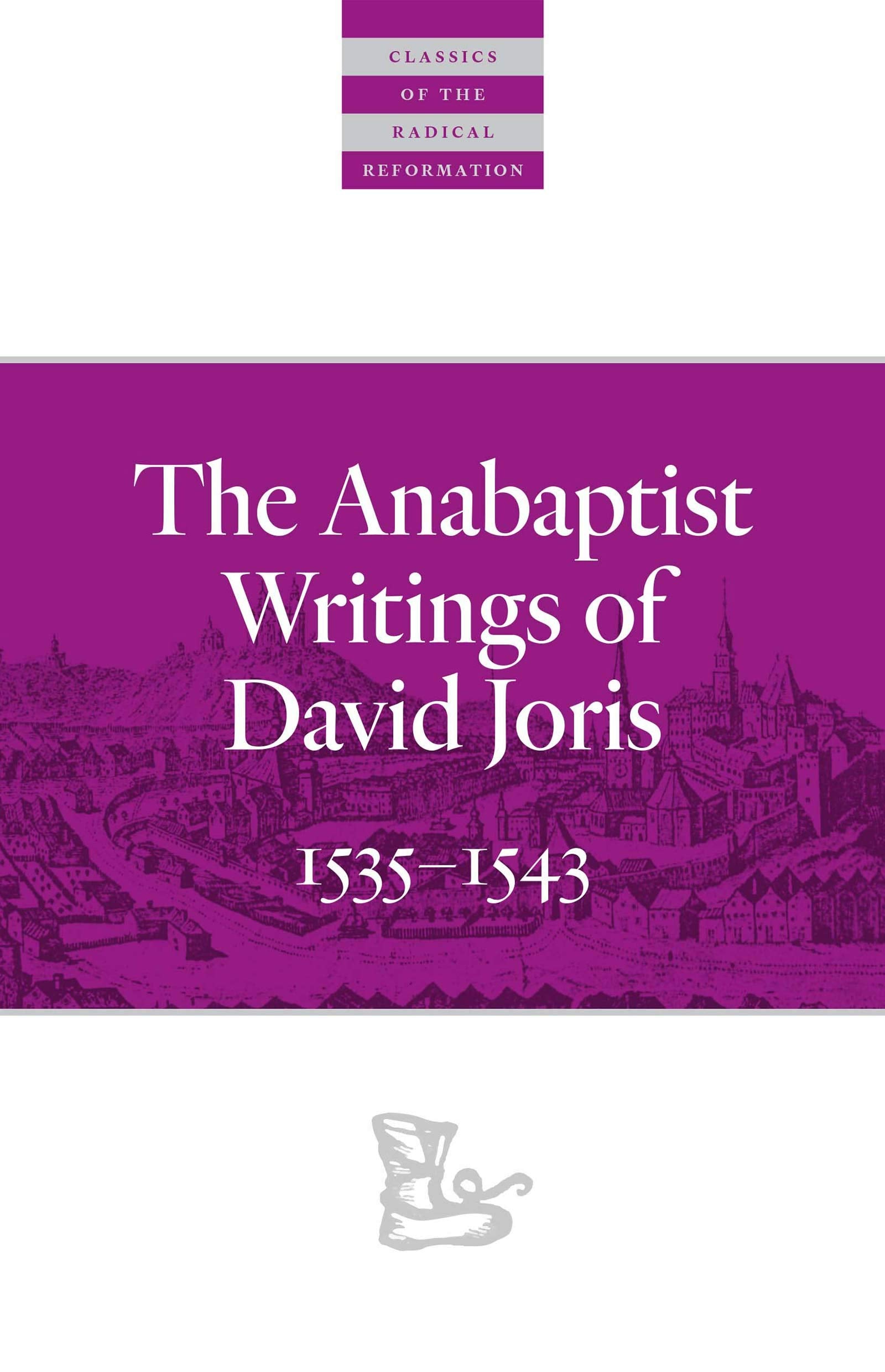 The Anabaptist Writings of David Joris: 15351543 (Classics of the Radical Reformation),Used