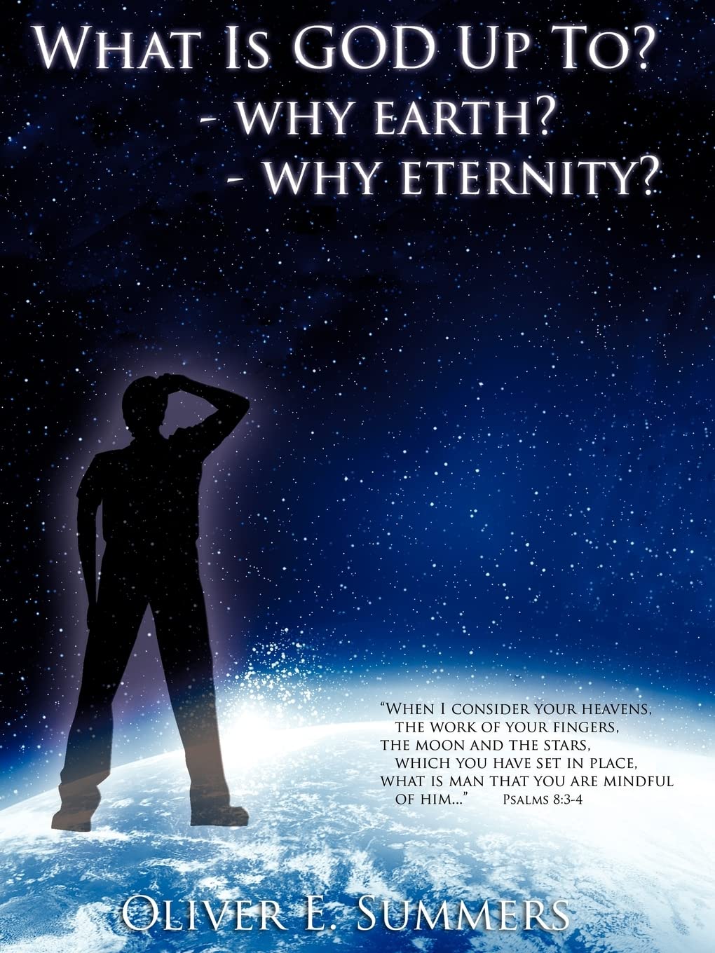 What Is God Up To?  Why Earth? Why Eternity?,Used