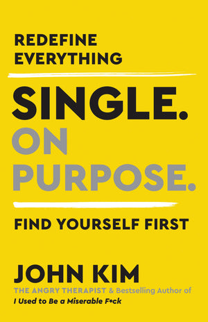 Single On Purpose: Prioritizing SelfLove and Personal Growth in Your Journey Through Life, Dating, and Relationships,Used