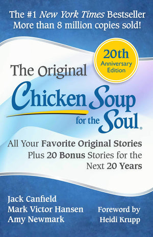 Chicken Soup for the Soul 20th Anniversary Edition: All Your Favorite Original Stories Plus 20 Bonus Stories for the Next 20 Yea,New