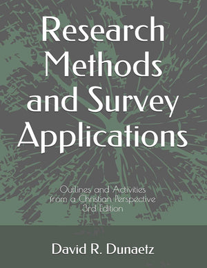 Research Methods and Survey Applications: Outlines and Activities from a Christian Perspective, 3rd Edition,Used