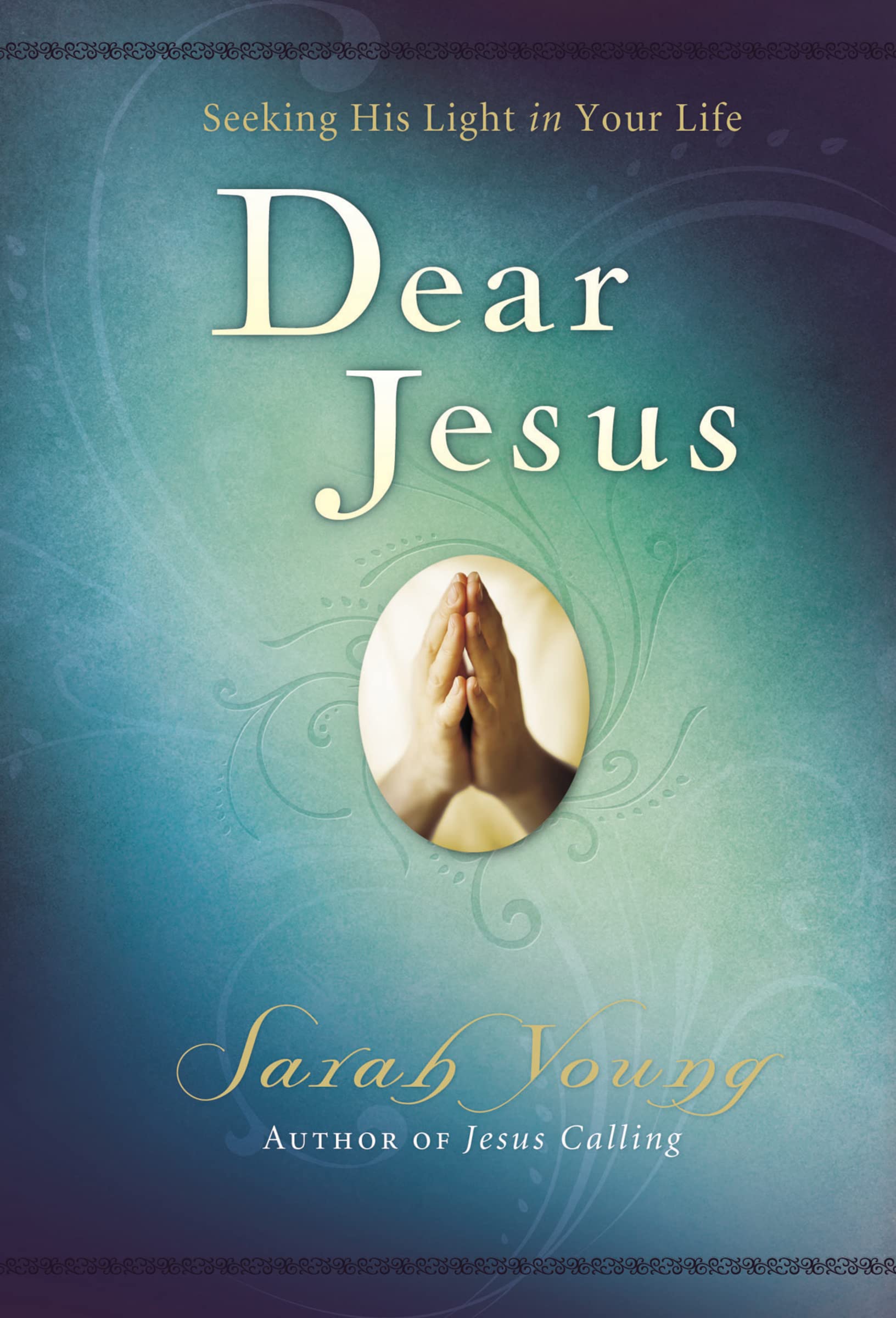 Dear Jesus: Seeking His Light In Your Life,Used
