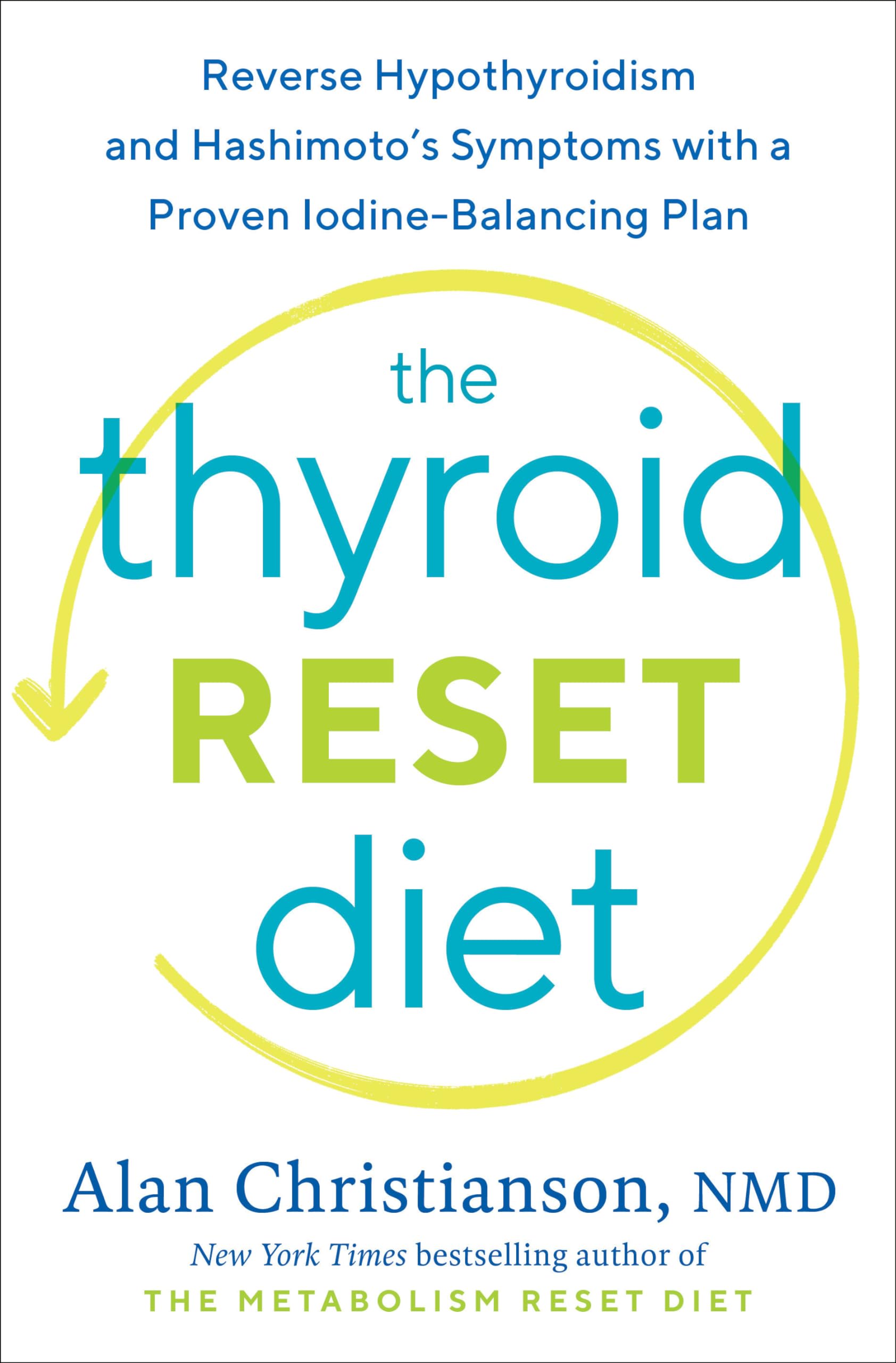 The Thyroid Reset Diet: Reverse Hypothyroidism and Hashimoto's Symptoms with a Proven IodineBalancing Plan,Used