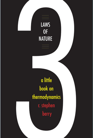 Three Laws Of Nature: A Little Book On Thermodynamics