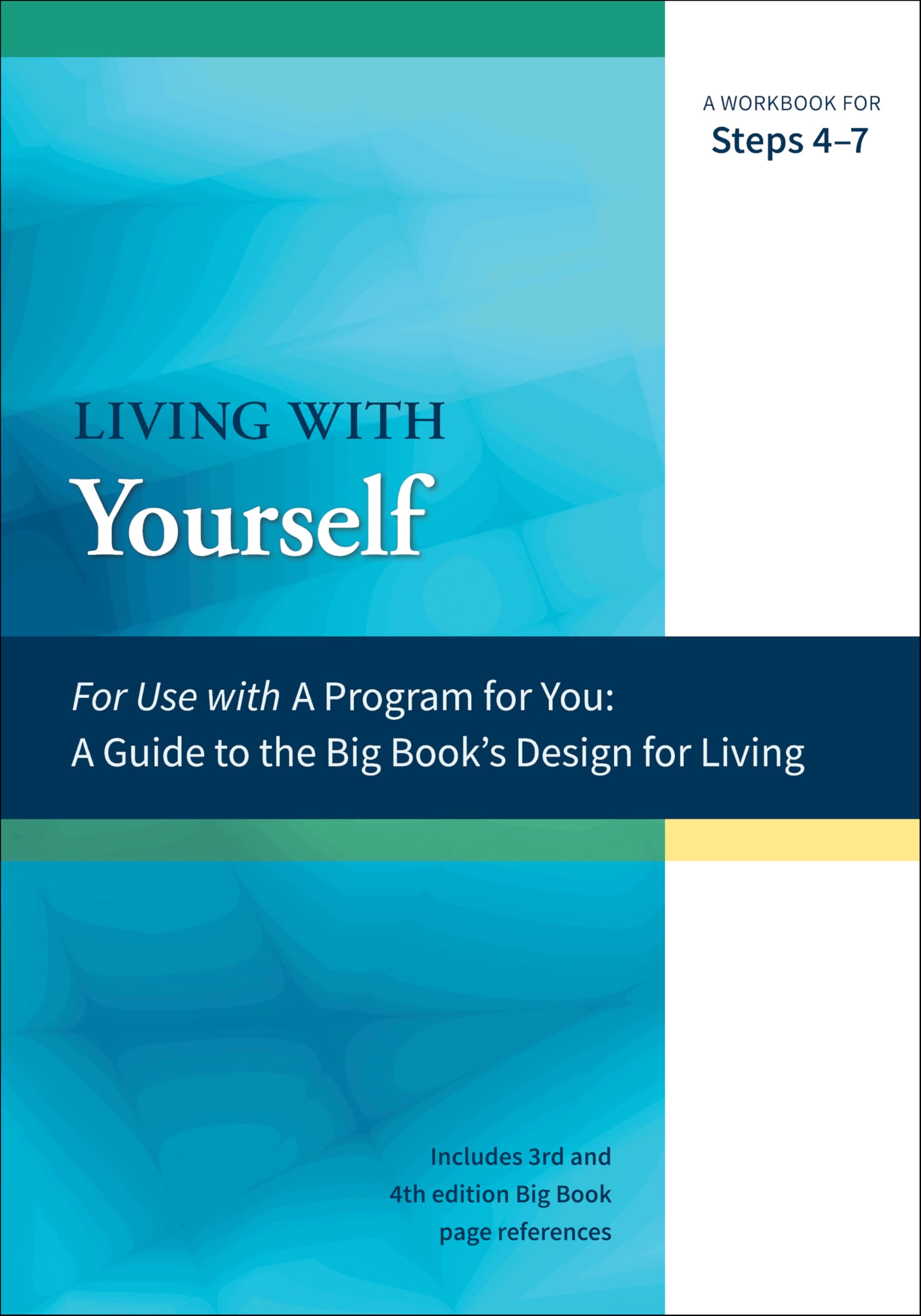 Living with Yourself: A Workbook for Steps 47 (A Program for You)