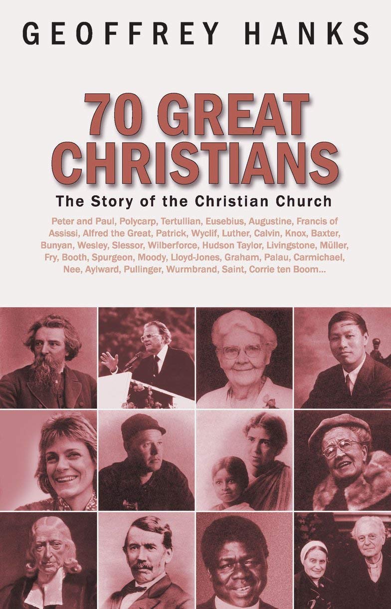 70 Great Christians: The Story of the Christian Church (Biography)