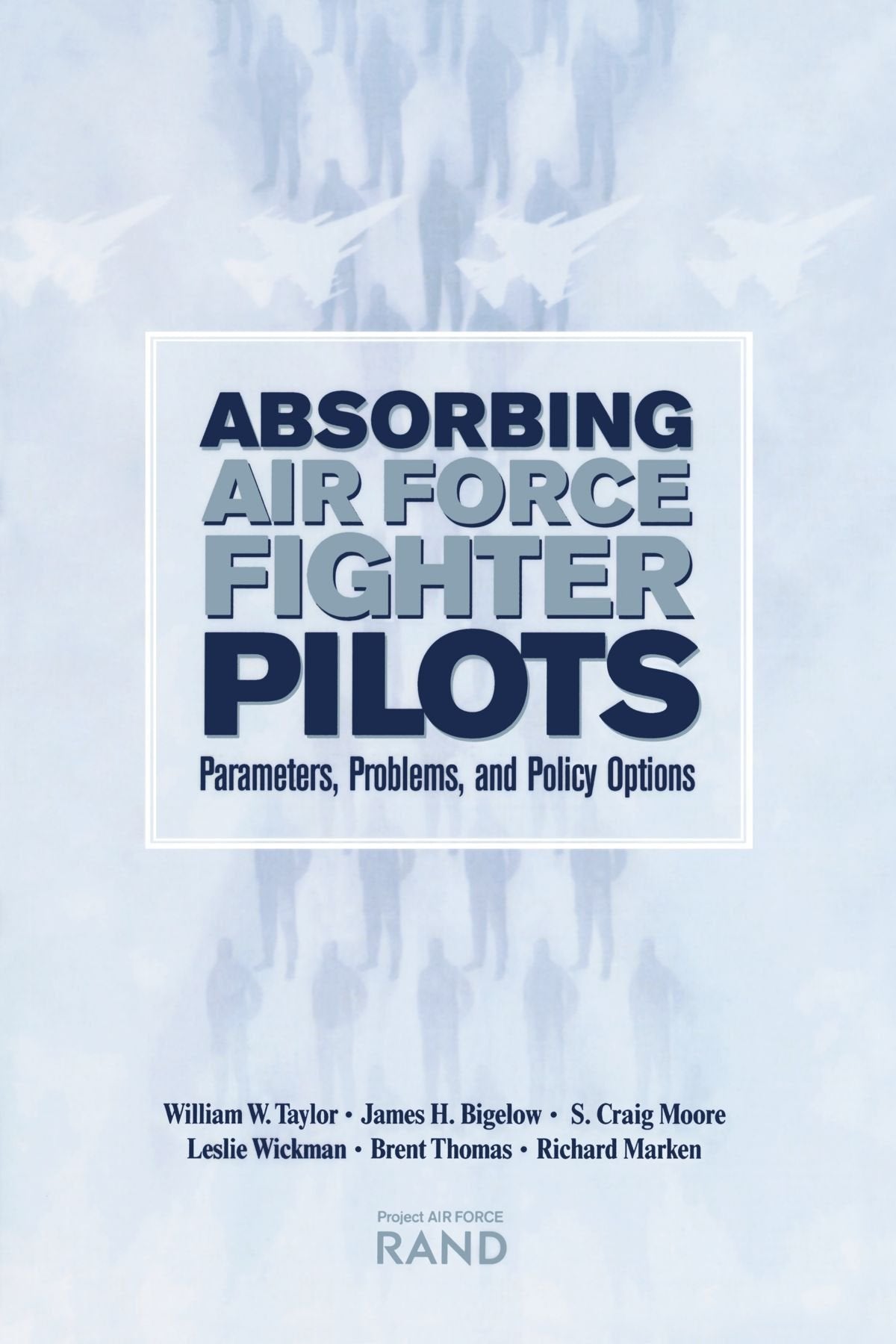 Absorbing Air Force Fighter Pilots: Parameters, Problems, And Policy Options,New