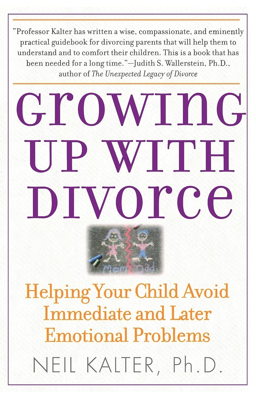 Growing Up With Divorce: Helping Your Child Avoid Immediate And Later Emotional Problems