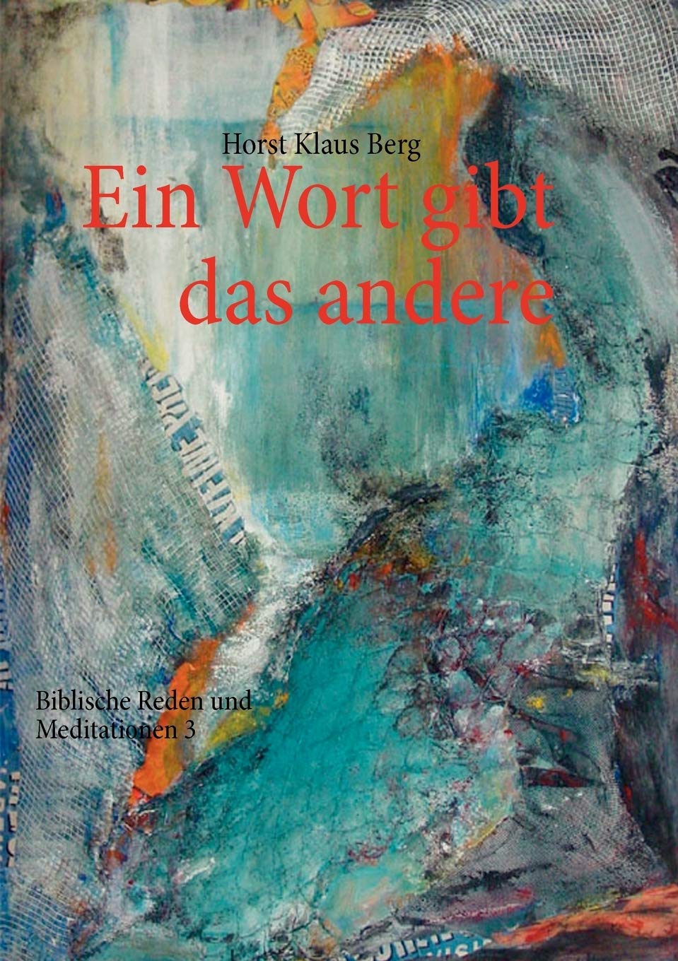 Ein Wort gibt das andere: Biblische Reden und Meditationen 3 (German Edition),Used