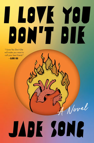 I Love You Dont Die: A Novel