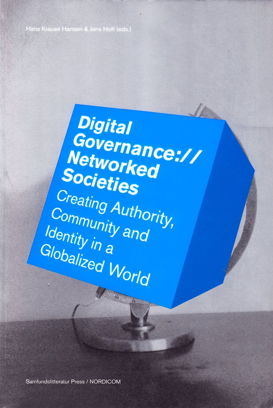 Digital Governance://Networked Societies: Creating Authority, Community And Identity In A Globalized World,Used