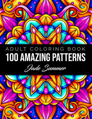 100 Amazing Patterns: An Adult Coloring Book with Fun, Easy, and Relaxing Coloring Pages,New