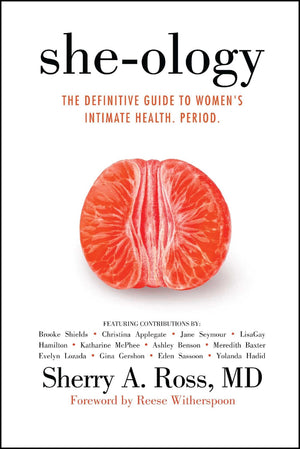 Sheology: The Definitive Guide To Women'S Intimate Health. Period.