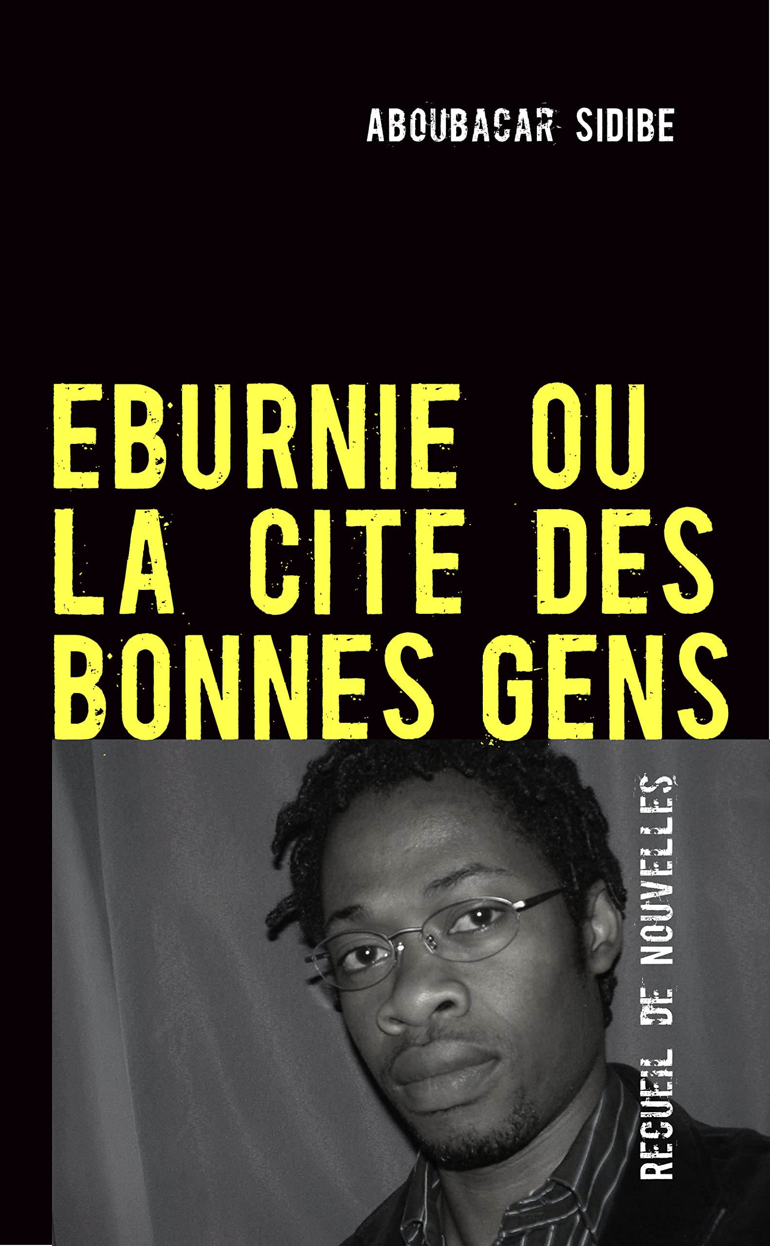 Eburnie Ou La Cite Des Bonnes Gens: Recueil de Nouvelles (French Edition),Used