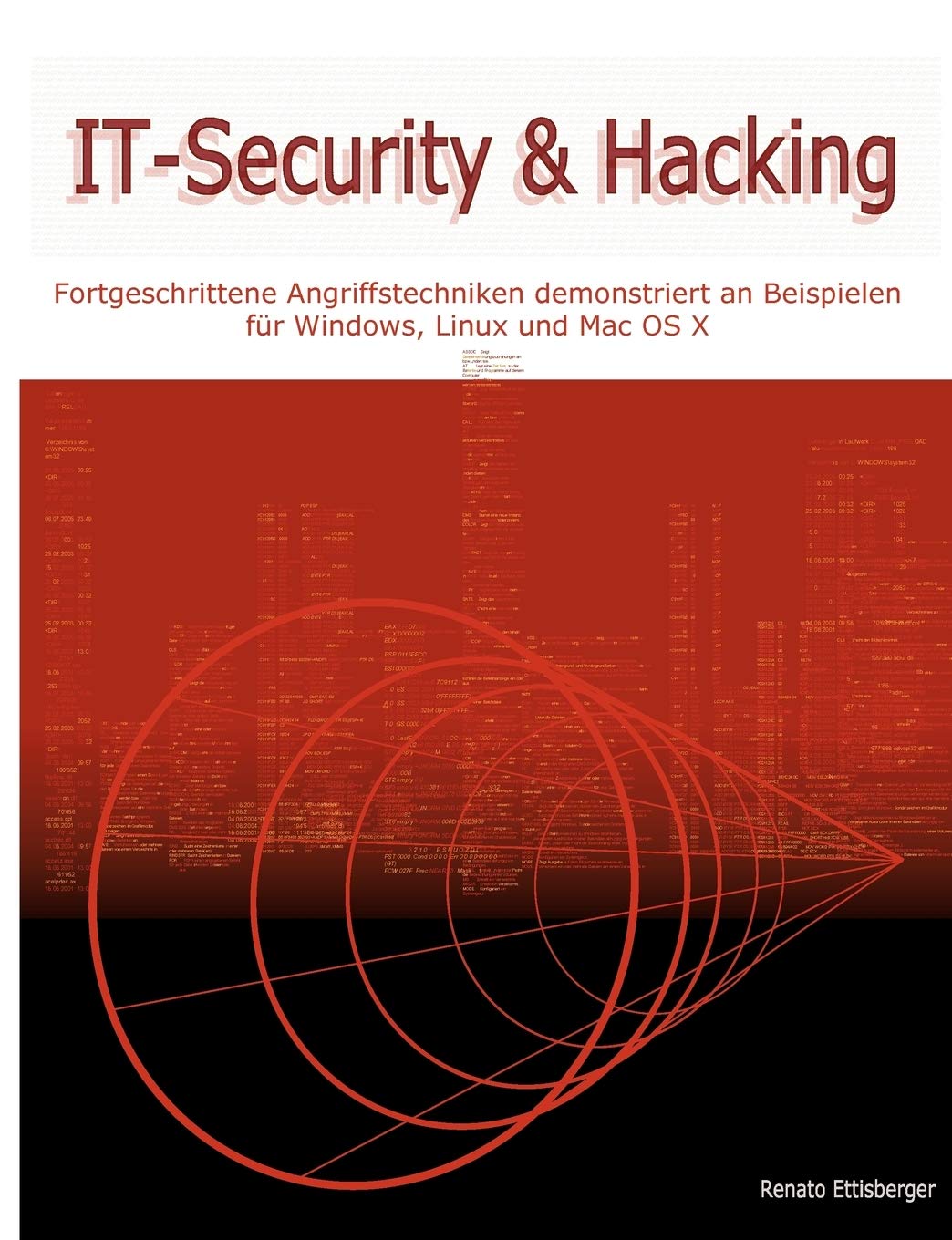 ITSecurity & Hacking: Fortgeschrittene Angriffstechniken demonstriert an Beispielen fr Windows, Linux und Mac OS X (German Edit,Used