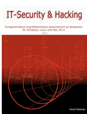 ITSecurity & Hacking: Fortgeschrittene Angriffstechniken demonstriert an Beispielen fr Windows, Linux und Mac OS X (German Edit,Used