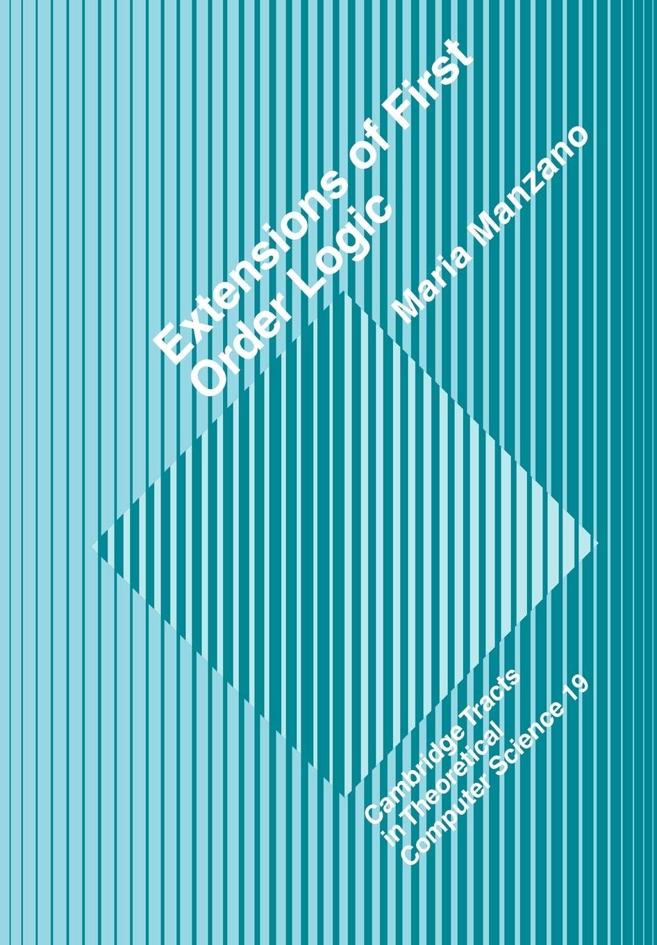Extensions of FirstOrder Logic (Cambridge Tracts in Theoretical Computer Science, Series Number 19),Used