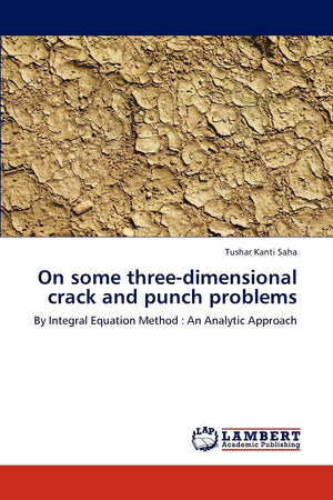 On some threedimensional crack and punch problems: By Integral Equation Method : An Analytic Approach,Used