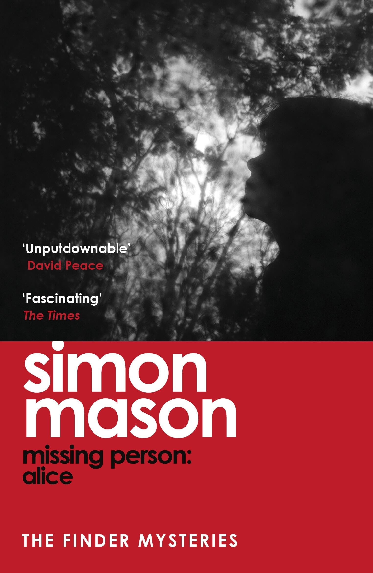 Missing Person: Alice: A Twisty, Pathological Thriller Beginning The Finder Mysteries