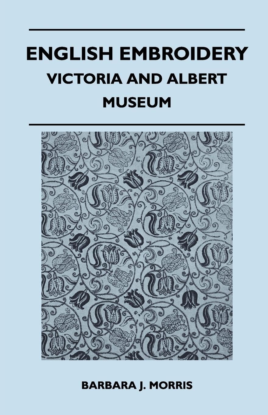 English Embroidery  Victoria and Albert Museum,Used