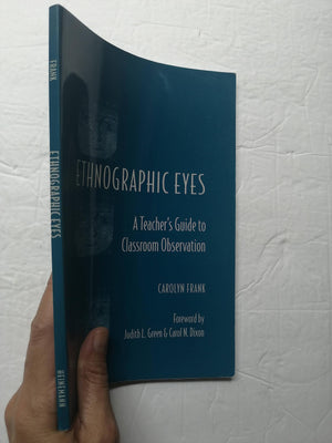 Ethnographic Eyes: A Teacher'S Guide To Classroom Observation