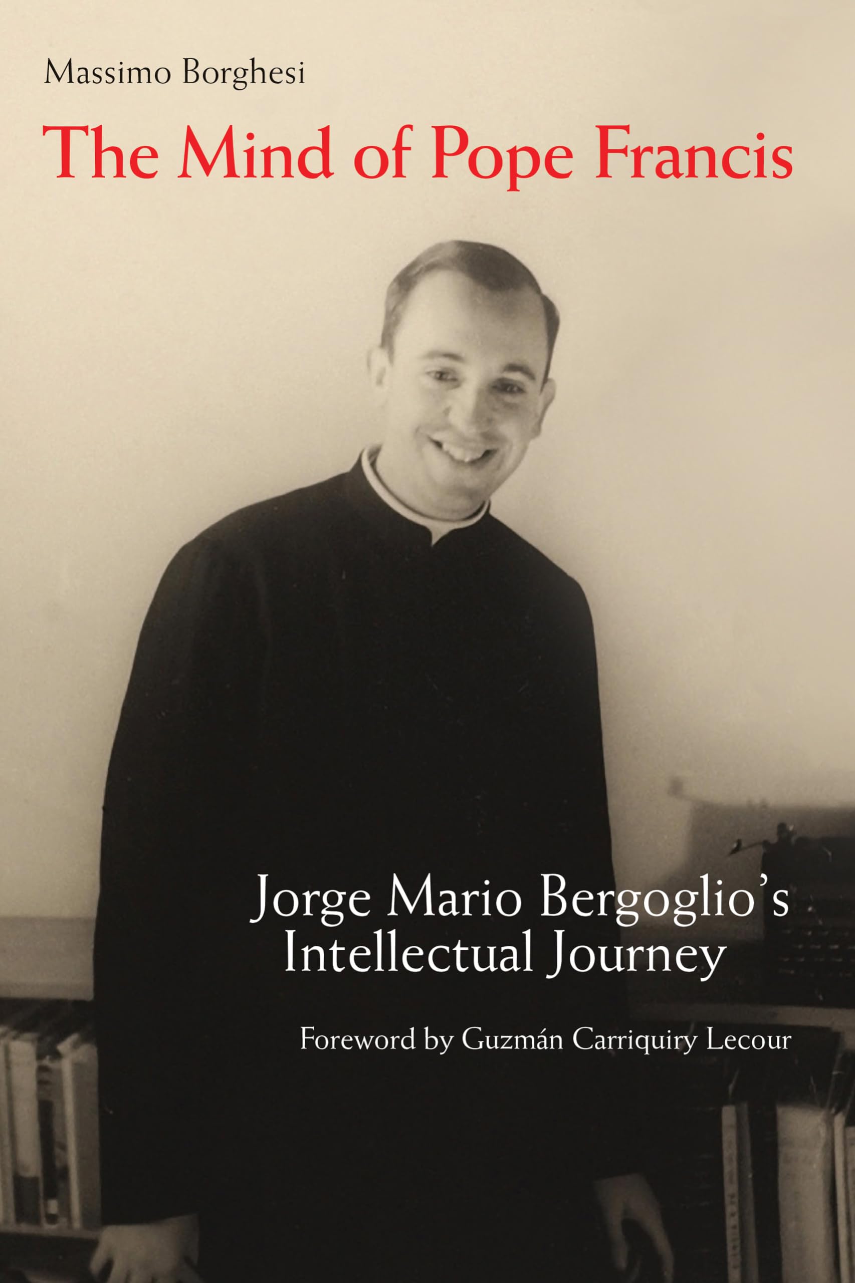 The Mind of Pope Francis: Jorge Mario Bergoglios Intellectual Journey,Used