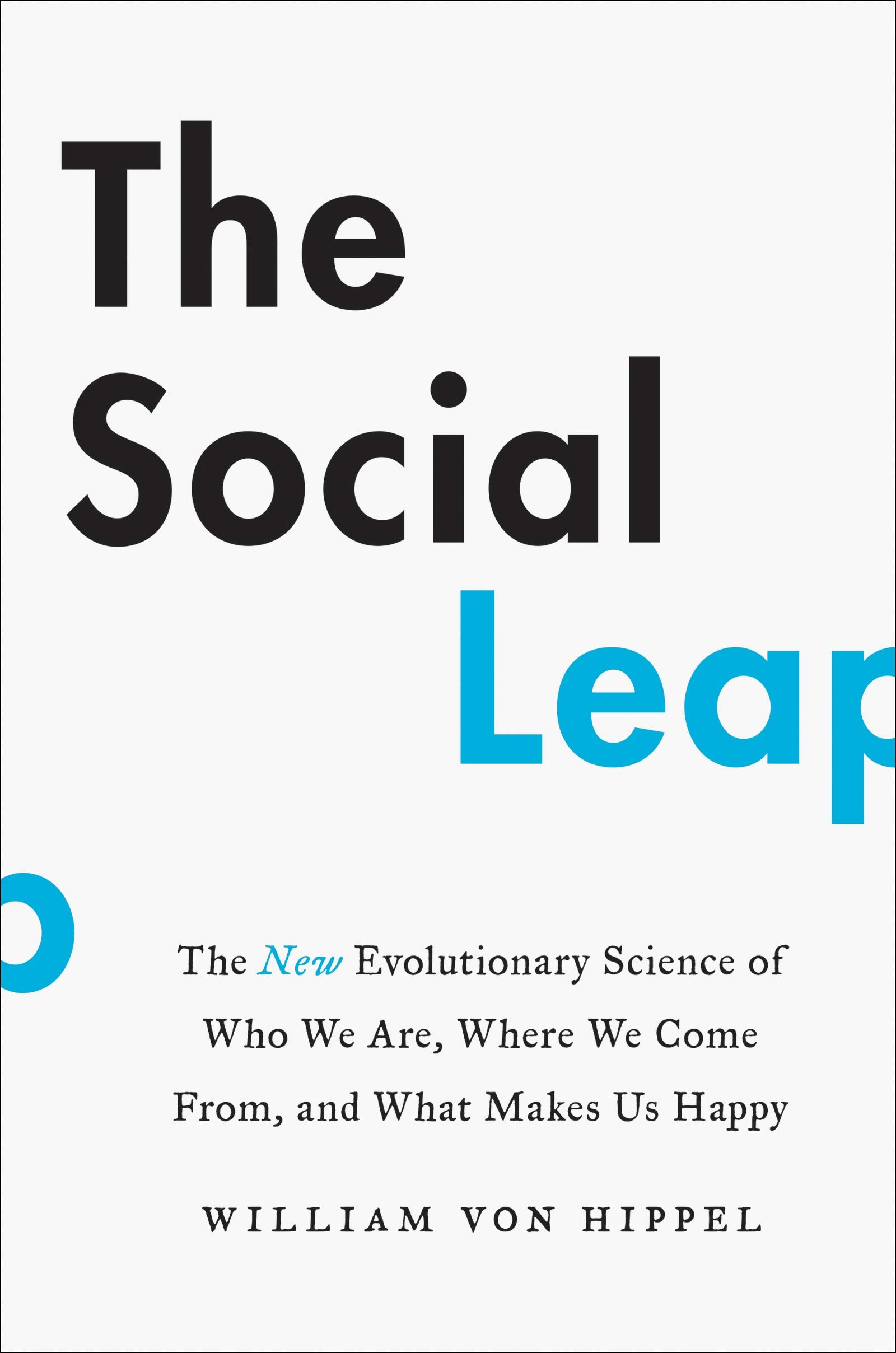 The Social Leap: The New Evolutionary Science of Who We Are, Where We Come From, and What Makes Us Happy,Used