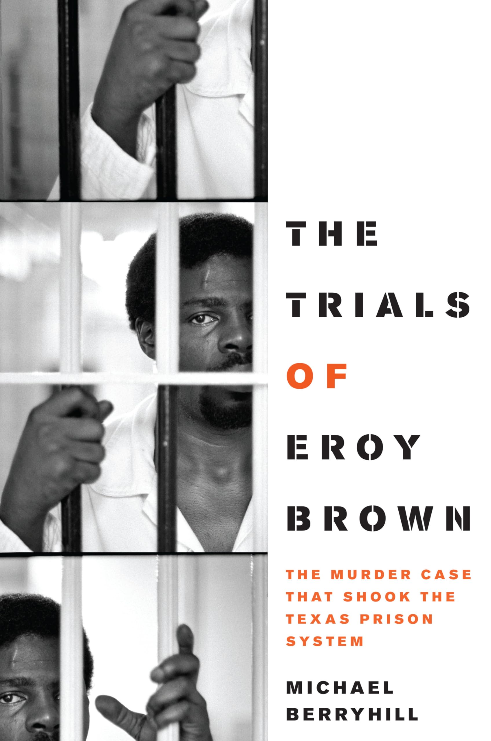 The Trials Of Eroy Brown: The Murder Case That Shook The Texas Prison System (Jack And Doris Smothers Series In Texas History, L,New