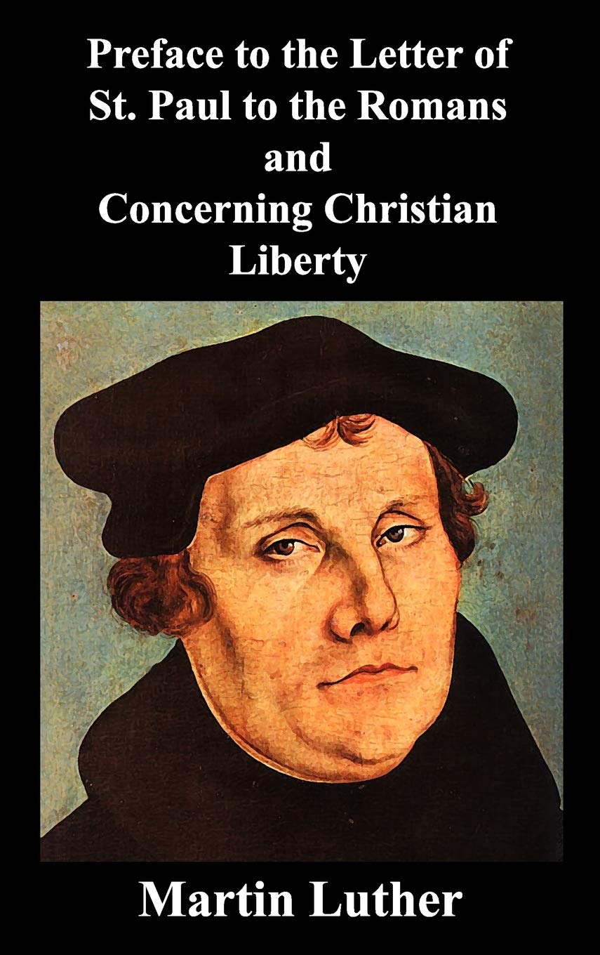 Preface to the Letter of St. Paul to the Romans and Concerning Christian Liberty,Used