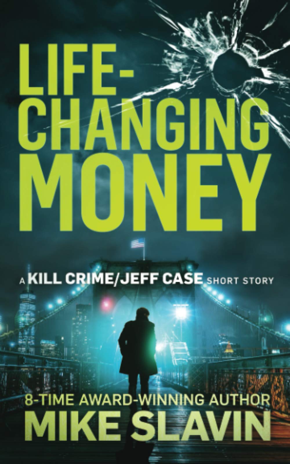LifeChanging Money: A Kill Crime/Jeff Case Short Story,Used