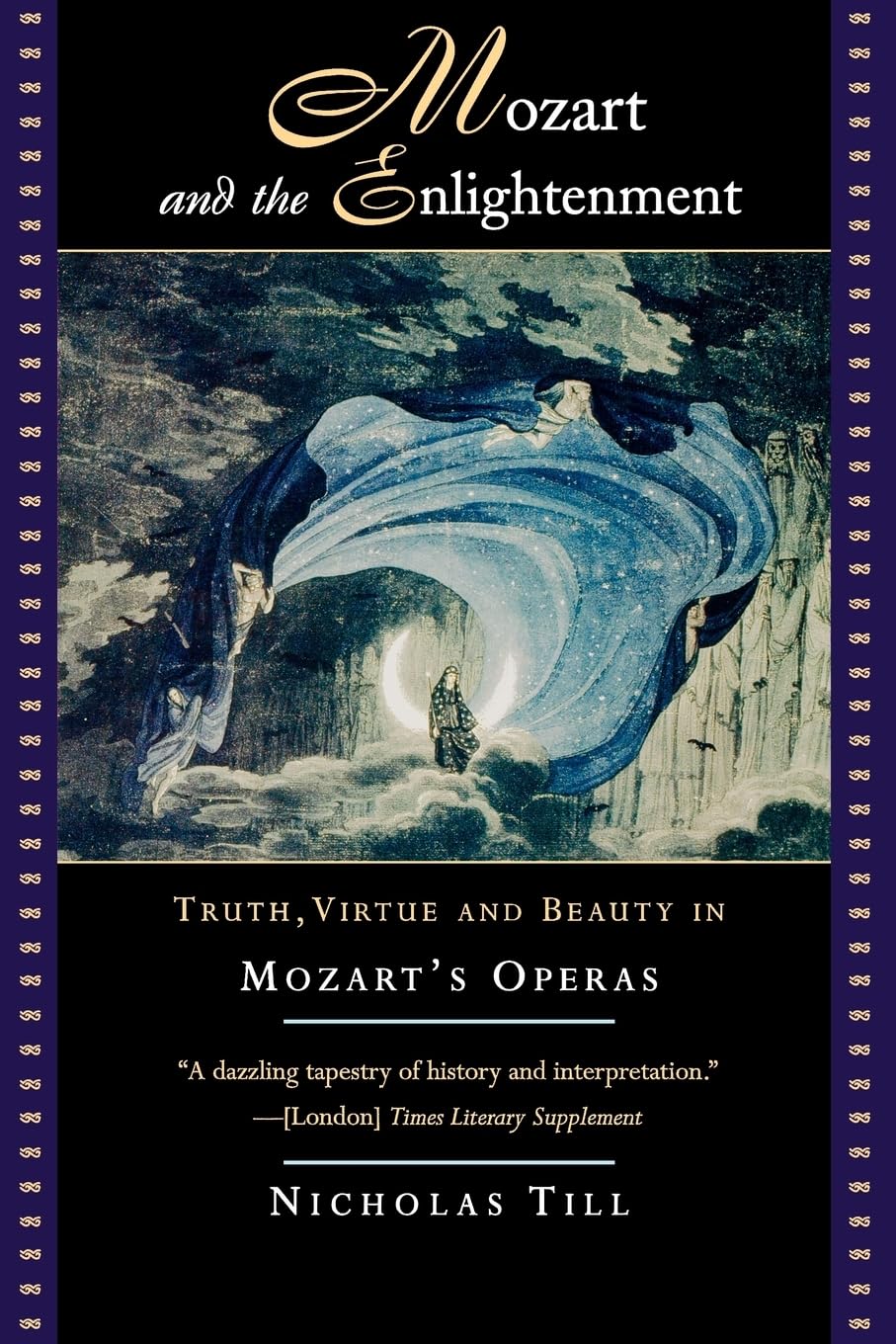 Mozart and the Enlightenment: Truth, Virtue, and Beauty in Mozart's Operas,Used