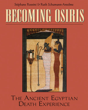 Becoming Osiris: The Ancient Egyptian Death Experience,Used